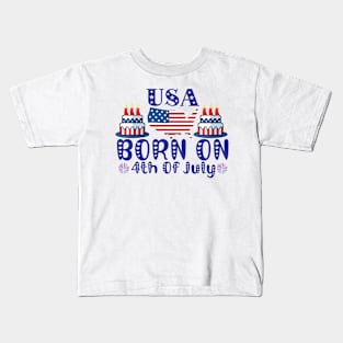 Funny Born On 4th Of July Independence Day Birthday American Kids T-Shirt